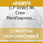 (LP Vinile) 86 Crew - Menil'express (10') vinile