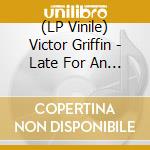 (LP Vinile) Victor Griffin - Late For An Early Grave (Black) vinile