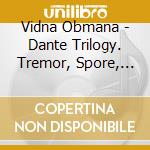 Vidna Obmana - Dante Trilogy. Tremor, Spore, Legacy cd