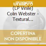(LP Vinile) Colin Webster - Textural Studies vinile