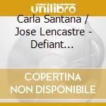 Carla Santana / Jose Lencastre - Defiant Ilussion cd