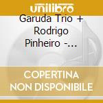 Garuda Trio + Rodrigo Pinheiro - Tongues Of Flames cd