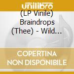 (LP Vinile) Braindrops (Thee) - Wild Life vinile