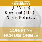 (LP Vinile) Kovenant (The) - Nexus Polaris (Planetary Frost Vinyl) vinile