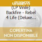 (LP Vinile) Backfire - Rebel 4 Life (Deluxe Extended) vinile