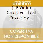 (LP Vinile) Cruelster - Lost Inside My Mind... vinile