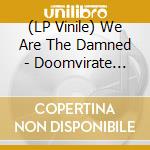 (LP Vinile) We Are The Damned - Doomvirate (Splatter) vinile