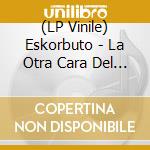 (LP Vinile) Eskorbuto - La Otra Cara Del Rock (Purple Vinyl) vinile