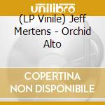 (LP Vinile) Jeff Mertens - Orchid Alto vinile