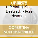 (LP Vinile) Matt Deecrack - Pure Hearts (Translucent Green) vinile