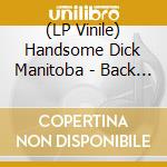 (LP Vinile) Handsome Dick Manitoba - Back Of Broadway (Red Vinyl) (7") vinile