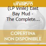 (LP Vinile) East Bay Mud - The Complete Works vinile