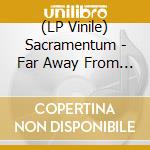 (LP Vinile) Sacramentum - Far Away From The Sun vinile