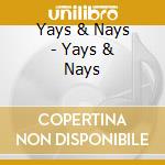 Yays & Nays - Yays & Nays cd