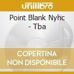 Point Blank Nyhc - Tba cd