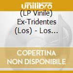 (LP Vinile) Ex-Tridentes (Los) - Los Ex-Tridentes vinile
