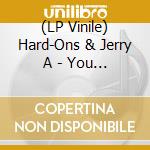 (LP Vinile) Hard-Ons & Jerry A - You Won't Shut Up vinile