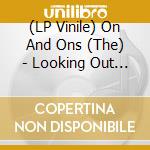 (LP Vinile) On And Ons (The) - Looking Out Of A Mirror vinile