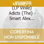 (LP Vinile) Adicts (The) - Smart Alex (Black) vinile