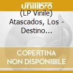 (LP Vinile) Atascados, Los - Destino Vedette (10") vinile