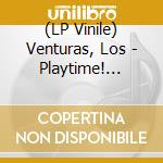 (LP Vinile) Venturas, Los - Playtime! (Cream) vinile