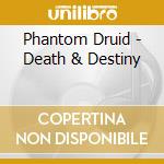 Phantom Druid - Death & Destiny cd