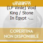 (LP Vinile) Void King / Stone In Egypt - Split vinile