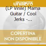 (LP Vinile) Mama Guitar / Cool Jerks - International Split Vol. 2 vinile