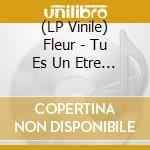 (LP Vinile) Fleur - Tu Es Un Etre Parfait (White Vinyl) vinile