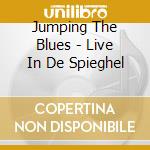 Jumping The Blues - Live In De Spieghel cd