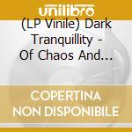 (LP Vinile) Dark Tranquillity - Of Chaos And Eternal Night vinile