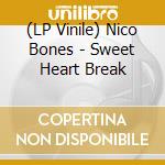 (LP Vinile) Nico Bones - Sweet Heart Break vinile