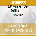 (LP Vinile) Self Inflicted - Iverix vinile