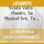 Svjata Vatra - Maailm, Sa Muutud Svit, Ty Minjaeschsja cd