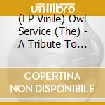(LP Vinile) Owl Service (The) - A Tribute To Sandy Denny vinile
