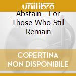 Abstain - For Those Who Still Remain cd