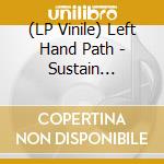(LP Vinile) Left Hand Path - Sustain (Silver Vinyl) vinile