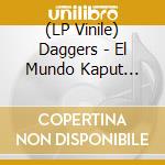 (LP Vinile) Daggers - El Mundo Kaput (Orange Vinyl) (7") vinile