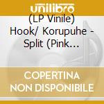(LP Vinile) Hook/ Korupuhe - Split (Pink Vinyl) (7") vinile