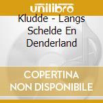 Kludde - Langs Schelde En Denderland cd