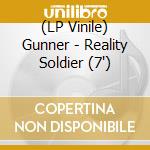 (LP Vinile) Gunner - Reality Soldier (7") vinile