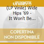 (LP Vinile) Wide Hips '69 - It Won't Be Nice (7") vinile