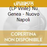 (LP Vinile) Nu Genea - Nuovo Napoli vinile