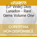 (LP Vinile) Dion Lunadon - Rare Gems Volume One vinile