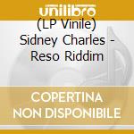 (LP Vinile) Sidney Charles - Reso Riddim vinile