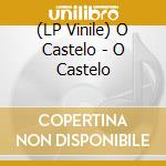 (LP Vinile) O Castelo - O Castelo vinile