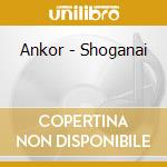 Ankor - Shoganai cd