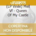 (LP Vinile) Mell Vf - Queen Of My Castle vinile
