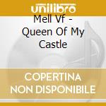 Mell Vf - Queen Of My Castle cd