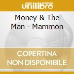 Money & The Man - Mammon cd